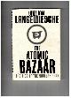 0374106789 LANGEWIESCHE, WILLIAM, The Atomic Bazaar: The Rise of the Nuclear Poor
