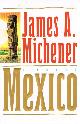 0679416498 MICHENER, JAMES A., Mexico: A Novel