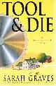 0553803093 GRAVES, SARAH, Tool & Die; a Home Repair Is Homicide Mystery