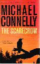 0316166308 CONNELLY, MICHAEL, The Scarecrow