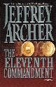 0060191503 ARCHER, JEFFREY, The Eleventh Commandment a Novel