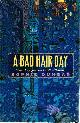 0312139268 DUNBAR, SOPHIE, A Bad Hair Day: A Murder Mystery Set in New Orleans