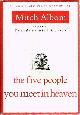 0786868716 ALBOM, MITCH, The Five People You Meet in Heaven