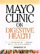  KING, JOHN (EDITOR), Mayo Clinic on Digestive Health