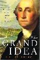 0684848570 ACHENBACH, JOEL, The Grand Idea: George Washington's Potomac and the Race to the West