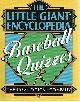 0806918993 COMPANY, THE IDEA LOGICAL, The Little Giant Encyclopedia of Baseball Quizzes