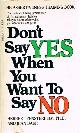 0440154138 FENSTERHEIM, HERBERT; JEAN BAER, Don't Say Yes When You Want to Say No: Making Life Right When It Feels All Wrong