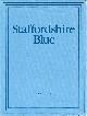 0713458372 LITTLE, W .L., Staffordshire Blue: Underglaze Blue Transfer-Printed Earthenware