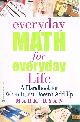 0446677264 RYAN, MARK, Everyday Math for Everyday Life: A Handbook for When It Just Doesn't Add Up