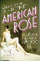 1400066913 ABBOTT, KAREN, American Rose a Nation Laid Bare: The Life and Times of Gypsy Rose Lee