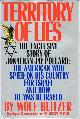 0060159723 BLITZER, WOLF, Territory of Lies: The Exclusive Story of Jonathan Jay Pollard: The American Who Spied on His Country for Israel and How He Was Betrayed