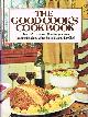  , The Good Cooks Cookbook: Over 1,000 Easy-to-Follow Recipes from Leading Food and Wine Specialists and Top Chefs