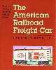 0801852366 WHITE, JOHN H., JR., The American Railroad Freight Car: From the Wood-Car Era to the Coming of Steel