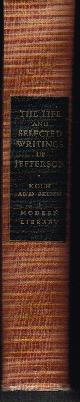  JEFFERSON, THOMAS, The Life and Selected Writings of Thomas Jefferson