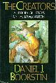 0394543955 BOORSTIN, DANIEL J., The Creators: A History of Heroes of the Imagination