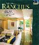 1561584371 CONNOLLY, CAREN M.; LOUIS WASSERMAN, Ranches Design Ideas for Renovating, Remodeling, and Building New
