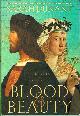 1400069297 DUNANT, SARAH, Blood & Beauty the Borgias, a Novel