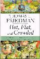 0374166854 FRIEDMAN, THOMAS L., Hot, Flat, and Crowded Why We Need a Green Revolution-and How It Can Renew America
