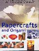 1843097125 PAINTER, LUCY (ED), Papercrafts and Origami: A Truly Comprehensive Collection of Papercraft Ideas, Designs and Techniques, with over 300 Projects