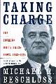 0684804077 BESCHLOSS, MICHAEL R. (EDITOR), Taking Charge: The Johnson White House Tapes, 1963-1964