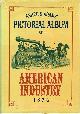  ASHER & ADAMS, Asher and Adams' Pictorial Album of American Industry, 1876