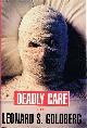 GOLDBERG, LEONARD S., Deadly Care