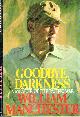  MANCHESTER, WILLIAM, Goodbye, Darkness: A Memoir of the Pacific War