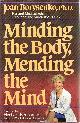 0201107074 BORYSENKO, JOAN; LARRY ROTHSTEIN, Minding the Body, Mending the Mind