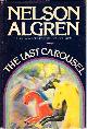  ALGREN, NELSON, The Last Carousel