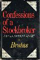  BRUTUS, Confessions of a Stockbroker