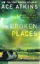  ATKINS, ACE, The Broken Places a Quinn Colson Novel