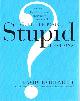 0760723931 BORGENICHT, DAVID, The Little Book of Stupid Questions