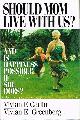 066928078X CARLIN, VIVIAN F.; VIVIAN E. GREENBERG, Should Mom Live with Us?: And Is Happiness Possible If She Does?