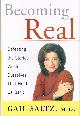 1573222798 SALTZ, GAIL, Becoming Real: Defeating the Stories We Tell Ourselves That Hold Us Back