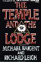 1559701269 BAIGENT, MICHAEL; RICHARD LEIGH, The Temple and the Lodge