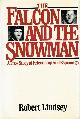0671245600 LINDSEY, ROBERT, The Falcon and the Snowman: A True Story of Friendship and Espionage