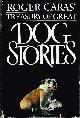 0525243992 CARAS, ROGER, Roger Caras' Treasury of Great Dog Stories