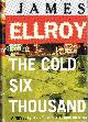 0679403922 ELLROY, JAMES, The Cold Six Thousand