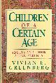 0029128250 GREENBERG, VIVIAN E., Children of a Certain Age: Adults and Their Aging Parents