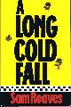  REAVES, SAM (PSEUDONYM OF DOMINIC MARTELL), A Long Cold Fall (a Cooper Macleish Adventure)