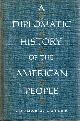  BAILEY, THOMAS A., A Diplomatic History of the American People