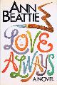 0394539656 BEATTIE, ANN, Love Always