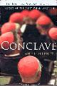 0385504535 ALLEN, JOHN L., JR., Conclave: The Politics, Personalities, and Process of the Next Papal Election