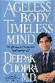 0517592576 CHOPRA, DEEPAK, Ageless Body, Timeless Mind: The Quantum Alternative to Growing Old