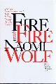 067942718X WOLF, NAOMI, Fire with Fire: The New Female Power and How It Will Change the 21st Century