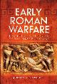 1781592543 ARMSTRONG, JEREMY, Early Roman Warfare: From the Regal Period to the First Punic War