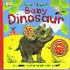 1465453903 , Roar! Roar! Baby Dinosaur: The Best Noisy Dinosaur Book Ever!