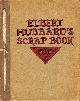  HUBBARD, ELBERT, Elbert Hubbard's Scrap Book: Containing the Inspired and Inspiring Selections, Gathered During a Life Time of Discriminating Reading for His Own Use