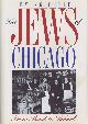  CUTLER, IRVING, The Jews of Chicago: From Shtetl to Suburb