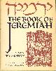 0827600275 BAMBERGER, BERNARD J. (INTRO); COMMITTEE OF TRANSLATORS OF THE NEVIIM, The Book of Jeremiah: A New Translation